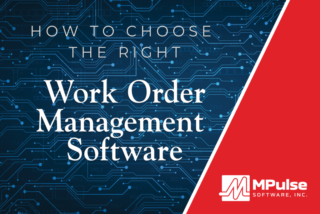 How to Choose the Right Work Order Management Software